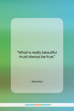 Stendhal quote: “What is really beautiful must always be…”- at QuotesQuotesQuotes.com