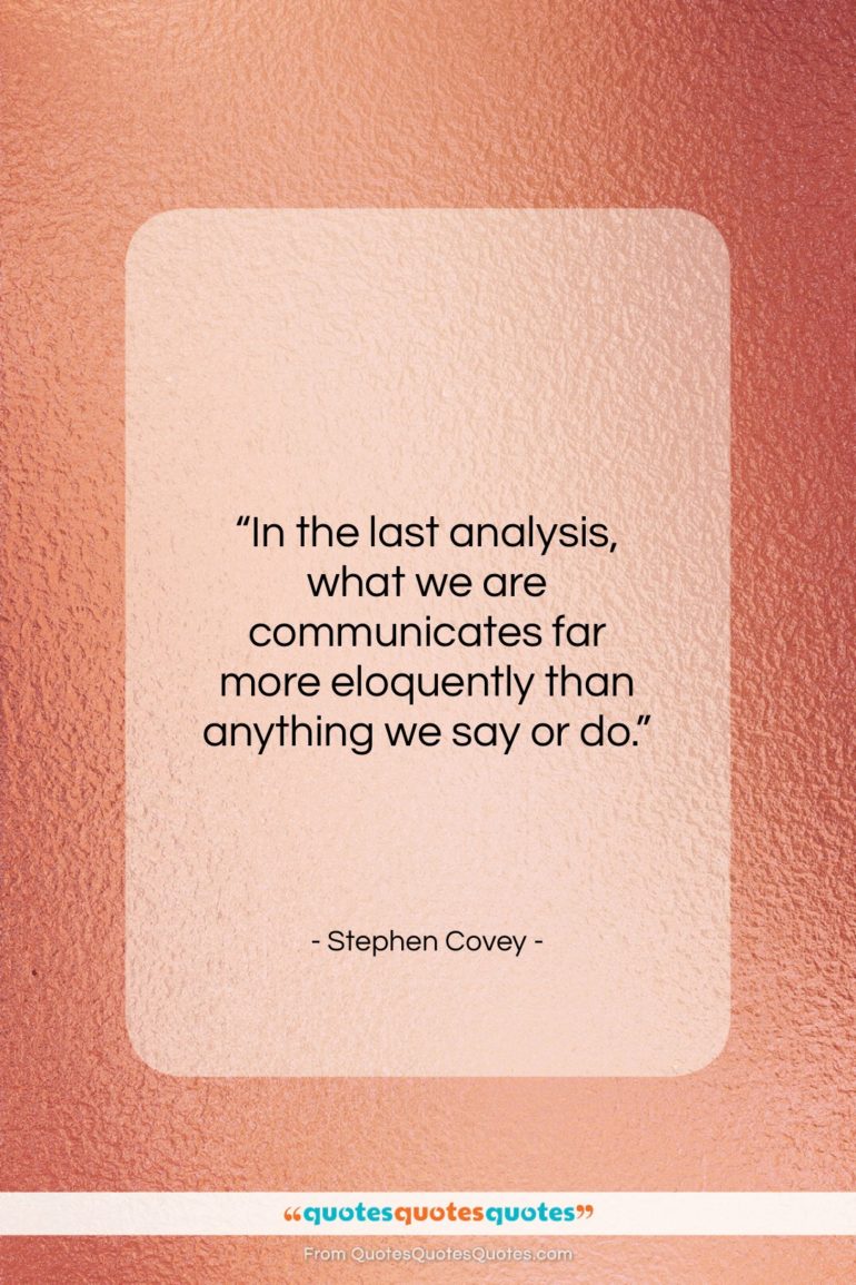 Stephen Covey quote: “In the last analysis, what we are…”- at QuotesQuotesQuotes.com
