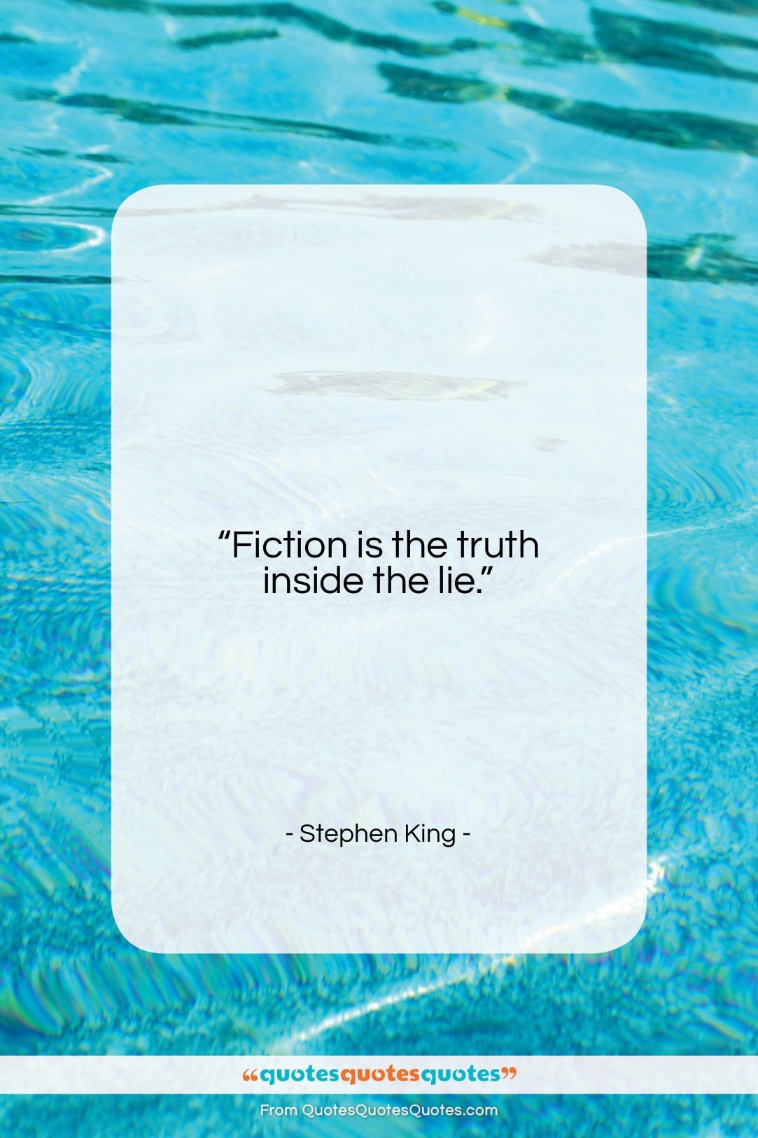 Stephen King quote: “Fiction is the truth inside the lie…”- at QuotesQuotesQuotes.com