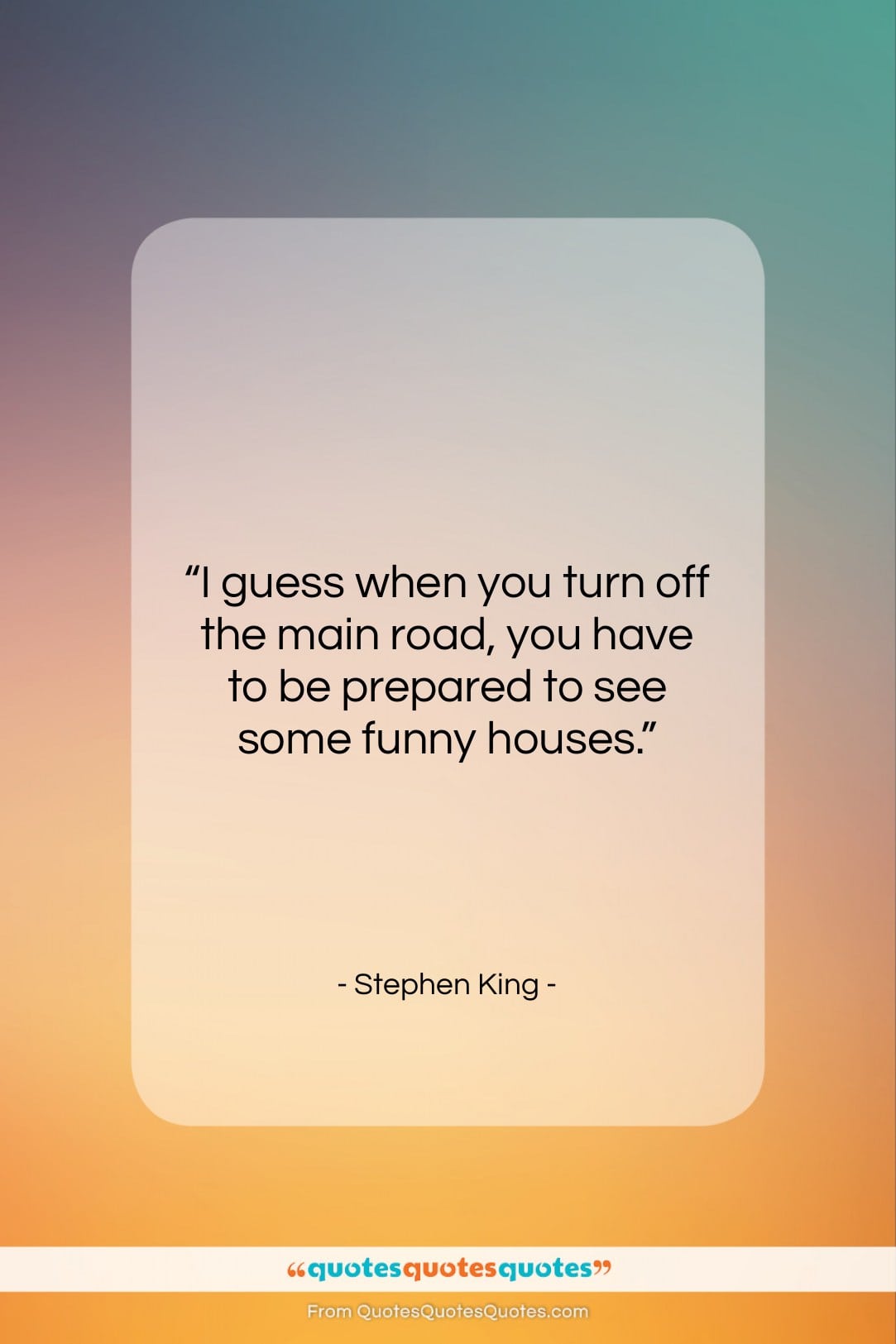 Stephen King quote: “I guess when you turn off the…”- at QuotesQuotesQuotes.com