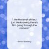 Steven Spielberg quote: “I like the smell of film. I…”- at QuotesQuotesQuotes.com