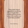Steven Spielberg quote: “The public has an appetite for anything…”- at QuotesQuotesQuotes.com