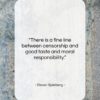 Steven Spielberg quote: “There is a fine line between censorship…”- at QuotesQuotesQuotes.com