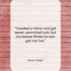 Steven Wright quote: “I busted a mirror and got seven…”- at QuotesQuotesQuotes.com