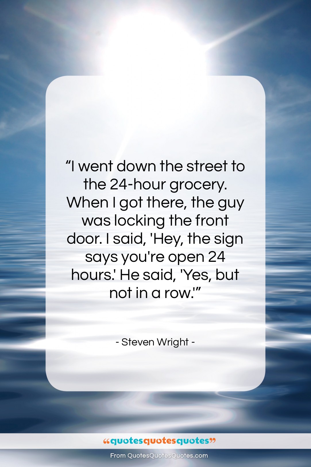 Steven Wright quote: “I went down the street to the…”- at QuotesQuotesQuotes.com