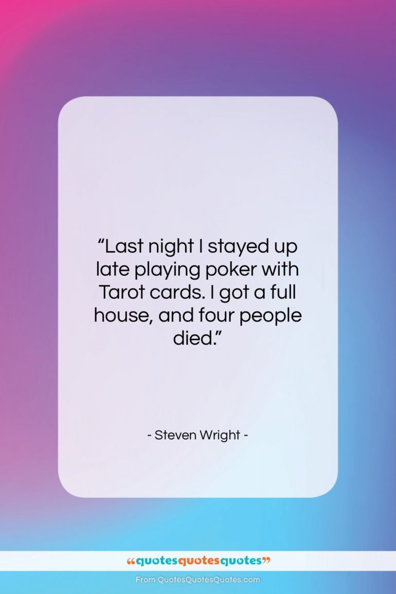 Steven Wright quote: “Last night I stayed up late playing…”- at QuotesQuotesQuotes.com