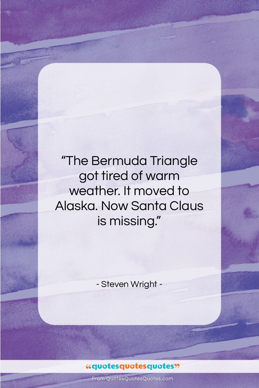 Steven Wright quote: “The Bermuda Triangle got tired of warm…”- at QuotesQuotesQuotes.com