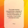 Sting quote: “Success always necessitates a degree of ruthlessness….”- at QuotesQuotesQuotes.com