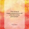 Stuart Davis quote: “The value of impermanence is to call…”- at QuotesQuotesQuotes.com