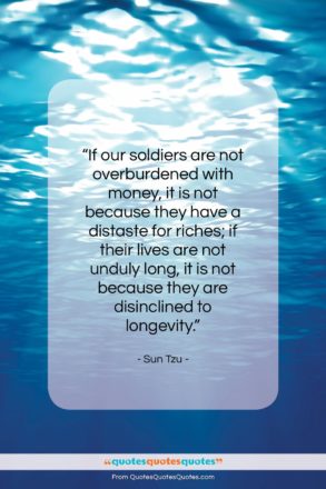 Sun Tzu quote: “If our soldiers are not overburdened with…”- at QuotesQuotesQuotes.com