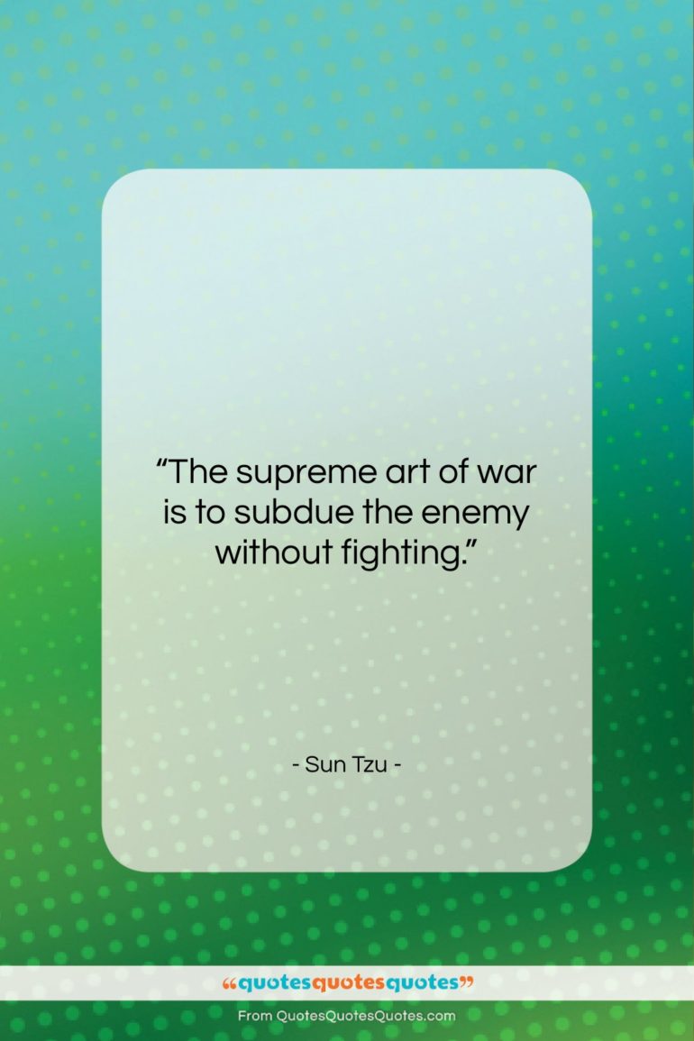 Sun Tzu quote: “The supreme art of war is to…”- at QuotesQuotesQuotes.com