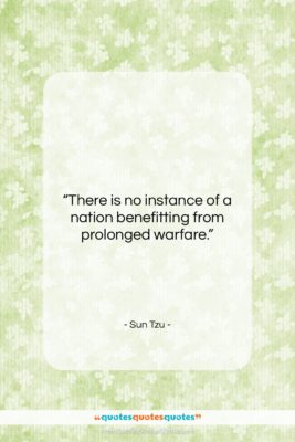 Sun Tzu quote: “There is no instance of a nation…”- at QuotesQuotesQuotes.com