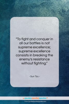 Sun Tzu quote: “To fight and conquer in all our…”- at QuotesQuotesQuotes.com