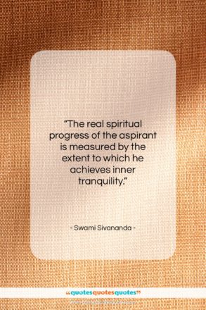 Swami Sivananda quote: “The real spiritual progress of the aspirant…”- at QuotesQuotesQuotes.com