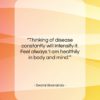 Swami Sivananda quote: “Thinking of disease constantly will intensify it….”- at QuotesQuotesQuotes.com