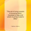 Sydney J. Harris quote: “The art of living consists in knowing…”- at QuotesQuotesQuotes.com