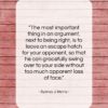 Sydney J. Harris quote: “The most important thing in an argument,…”- at QuotesQuotesQuotes.com