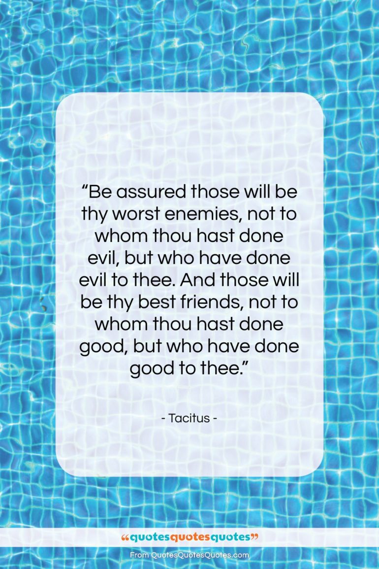 Tacitus quote: “Be assured those will be thy worst…”- at QuotesQuotesQuotes.com