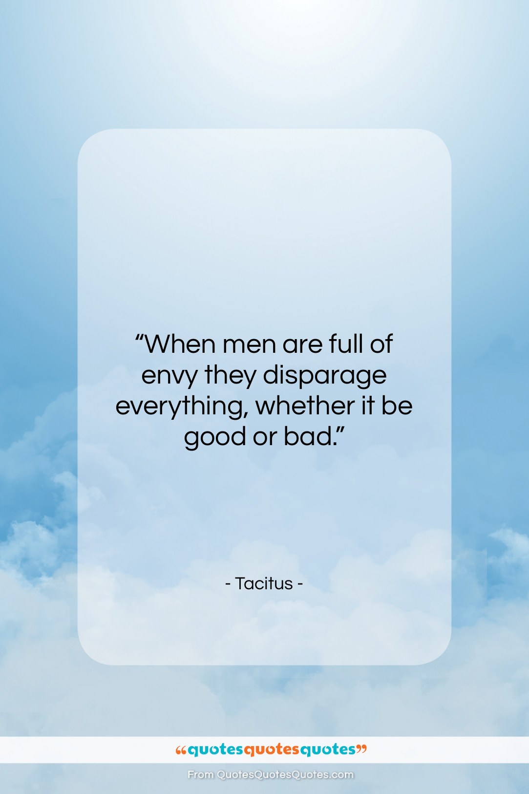 Tacitus quote: “When men are full of envy they…”- at QuotesQuotesQuotes.com
