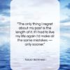 Tallulah Bankhead quote: “The only thing I regret about my…”- at QuotesQuotesQuotes.com