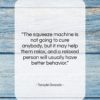 Temple Grandin quote: “The squeeze machine is not going to…”- at QuotesQuotesQuotes.com