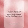 Tennessee Williams quote: “The most dangerous word in any human…”- at QuotesQuotesQuotes.com