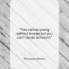 Tennessee Williams quote: “You can be young without money but…”- at QuotesQuotesQuotes.com
