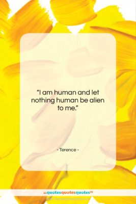 Terence quote: “I am human and let nothing human…”- at QuotesQuotesQuotes.com