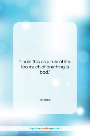 Terence quote: “I hold this as a rule of…”- at QuotesQuotesQuotes.com