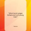 Terence quote: “What harsh judges fathers are to all…”- at QuotesQuotesQuotes.com