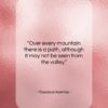 Theodore Roethke quote: “Over every mountain there is a path,…”- at QuotesQuotesQuotes.com