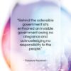 Theodore Roosevelt quote: “Behind the ostensible government sits enthroned an…”- at QuotesQuotesQuotes.com