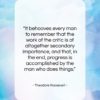 Theodore Roosevelt quote: “It behooves every man to remember that…”- at QuotesQuotesQuotes.com