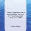 Theodore Roosevelt quote: “The unforgivable crime is soft hitting. Do…”- at QuotesQuotesQuotes.com