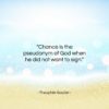 Theophile Gautier quote: “Chance is the pseudonym of God when…”- at QuotesQuotesQuotes.com