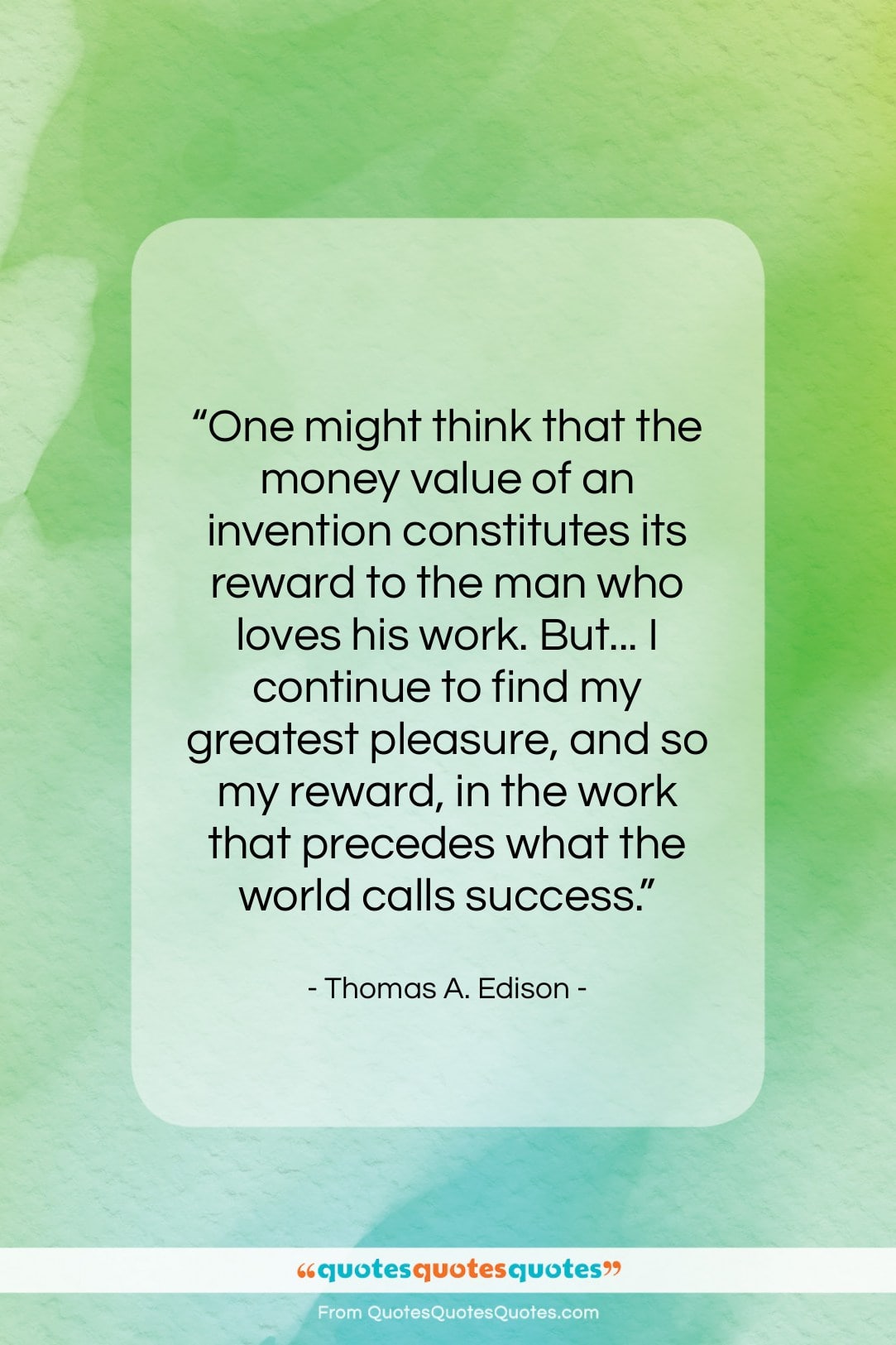 Thomas A. Edison quote: “One might think that the money value…”- at QuotesQuotesQuotes.com