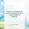 Thomas A. Edison quote: “There is no expedient to which a…”- at QuotesQuotesQuotes.com