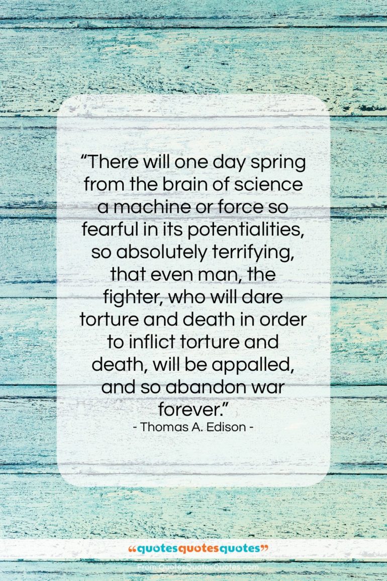 Thomas A. Edison quote: “There will one day spring from the…”- at QuotesQuotesQuotes.com