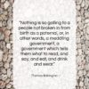 Thomas Babington quote: “Nothing is so galling to a people…”- at QuotesQuotesQuotes.com