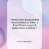 Thomas Babington quote: “Persecution produced its natural effect on them….”- at QuotesQuotesQuotes.com