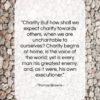 Thomas Browne quote: “Charity But how shall we expect charity…”- at QuotesQuotesQuotes.com
