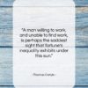 Thomas Carlyle quote: “A man willing to work, and unable…”- at QuotesQuotesQuotes.com