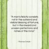 Thomas Carlyle quote: “A man’s felicity consists not in the…”- at QuotesQuotesQuotes.com