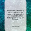 Thomas Carlyle quote: “For all right judgment of any man…”- at QuotesQuotesQuotes.com