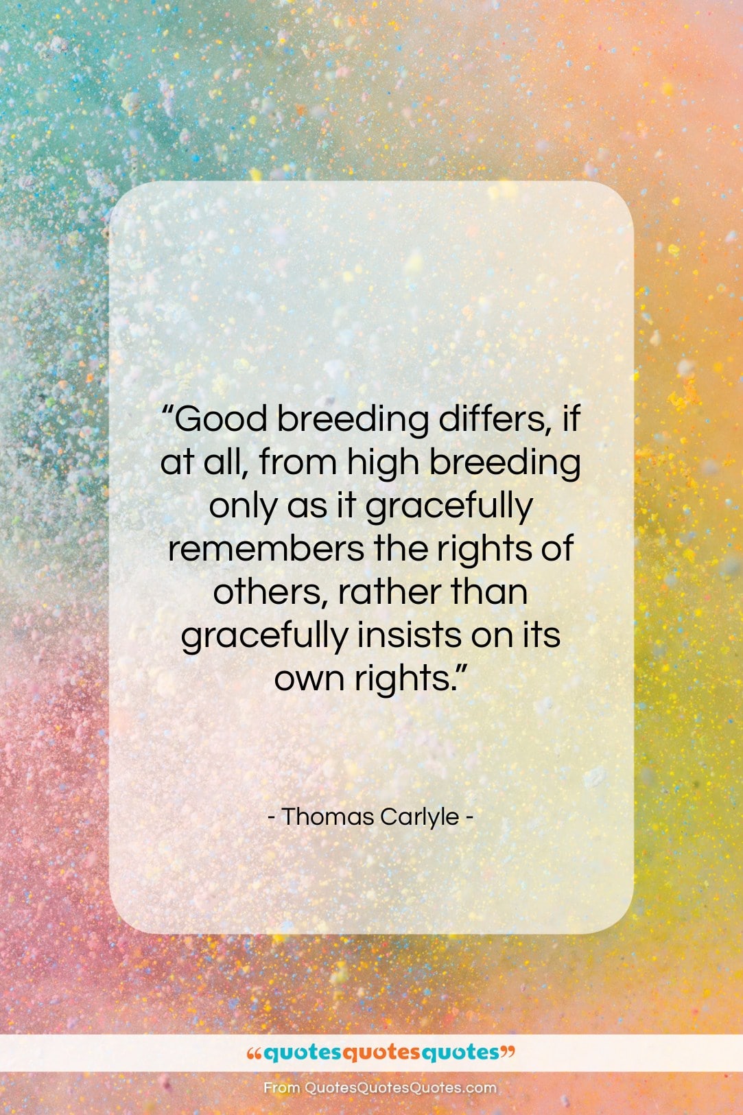 Thomas Carlyle quote: “Good breeding differs, if at all, from…”- at QuotesQuotesQuotes.com