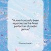 Thomas Carlyle quote: “Humor has justly been regarded as the…”- at QuotesQuotesQuotes.com