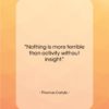 Thomas Carlyle quote: “Nothing is more terrible than activity without…”- at QuotesQuotesQuotes.com