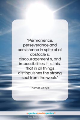 Thomas Carlyle quote: “Permanence, perseverance and persistence in spite of…”- at QuotesQuotesQuotes.com