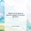 Thomas Carlyle quote: “Silence is as deep as eternity, speech…”- at QuotesQuotesQuotes.com