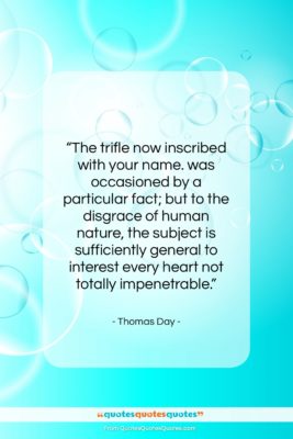 Thomas Day quote: “The trifle now inscribed with your name….”- at QuotesQuotesQuotes.com